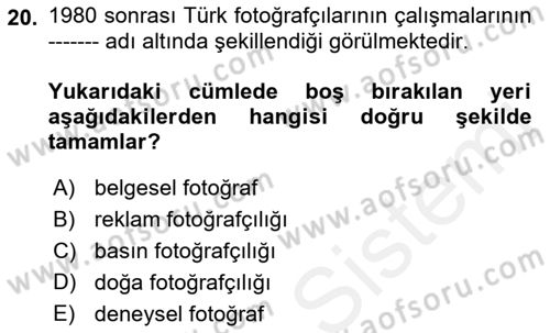 Fotoğraf Tarihi Dersi 2017 - 2018 Yılı (Final) Dönem Sonu Sınav Soruları 20. Soru