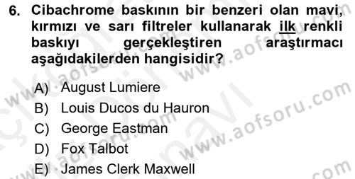 Fotoğraf Tarihi Dersi 2017 - 2018 Yılı (Final) Dönem Sonu Sınav Soruları 6. Soru