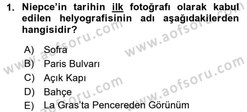 Fotoğraf Tarihi Dersi 2018 - 2019 Yılı 3 Ders Sınav Soruları 1. Soru