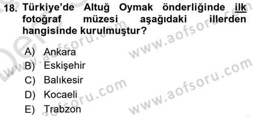 Fotoğraf Tarihi Dersi 2018 - 2019 Yılı 3 Ders Sınav Soruları 18. Soru