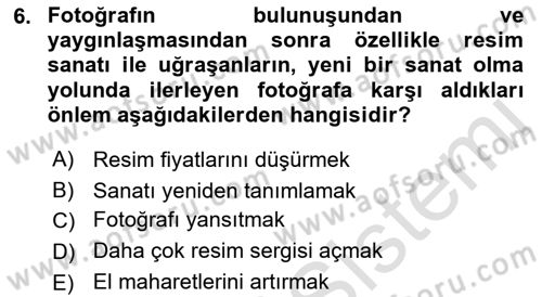 Fotoğraf Tarihi Dersi 2018 - 2019 Yılı 3 Ders Sınav Soruları 6. Soru