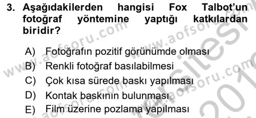 Fotoğraf Tarihi Dersi 2018 - 2019 Yılı Yaz Okulu Sınav Soruları 3. Soru