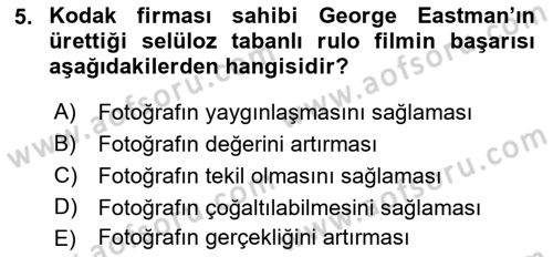 Fotoğraf Tarihi Dersi 2018 - 2019 Yılı Yaz Okulu Sınav Soruları 5. Soru