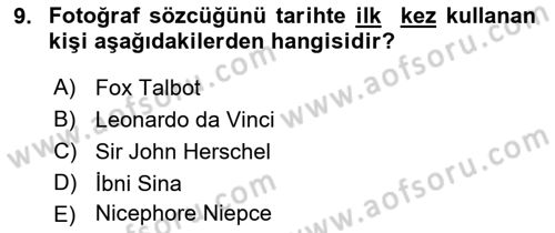 Fotoğraf Tarihi Dersi 2019 - 2020 Yılı (Vize) Ara Sınavı 9. Soru