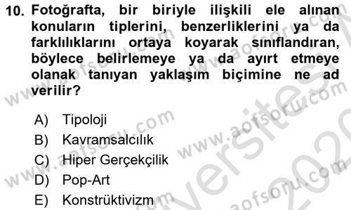 Fotoğraf Tarihi Dersi 2019 - 2020 Yılı (Final) Dönem Sonu Sınav Soruları 10. Soru