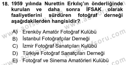 Fotoğraf Tarihi Dersi 2020 - 2021 Yılı Yaz Okulu Sınav Soruları 18. Soru