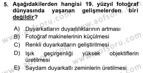 Fotoğraf Tarihi Dersi 2020 - 2021 Yılı Yaz Okulu Sınav Soruları 5. Soru