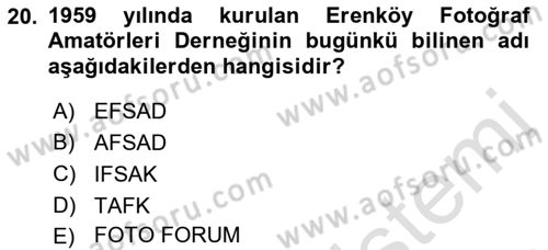 Fotoğraf Tarihi Dersi 2021 - 2022 Yılı (Final) Dönem Sonu Sınav Soruları 20. Soru