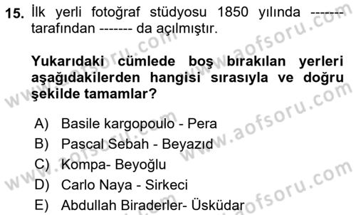 Fotoğraf Tarihi Dersi 2021 - 2022 Yılı Yaz Okulu Sınav Soruları 15. Soru