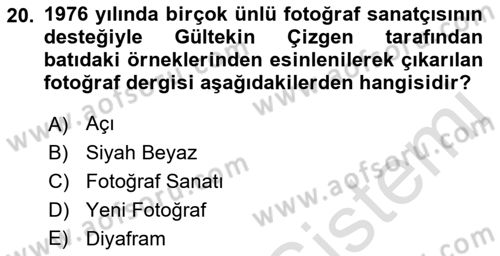 Fotoğraf Tarihi Dersi 2022 - 2023 Yılı (Final) Dönem Sonu Sınavı 20. Soru