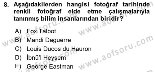 Fotoğraf Tarihi Dersi 2022 - 2023 Yılı Yaz Okulu Sınav Soruları 8. Soru