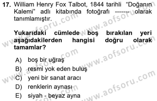 Fotoğraf Tarihi Dersi 2023 - 2024 Yılı (Vize) Ara Sınav Soruları 17. Soru
