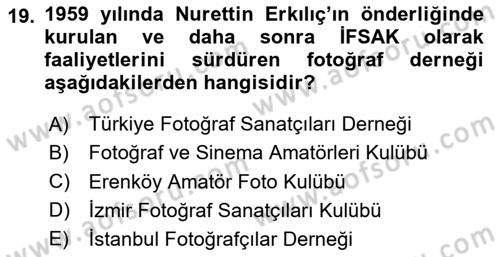 Fotoğraf Tarihi Dersi 2023 - 2024 Yılı Yaz Okulu Sınav Soruları 19. Soru