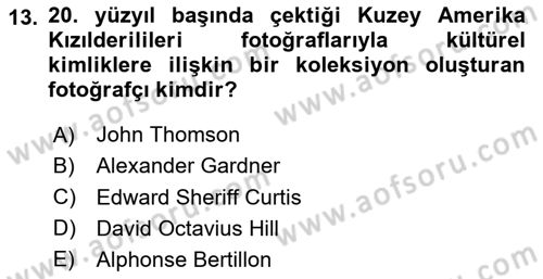 Fotoğraf Tarihi Dersi 2024 - 2025 Yılı (Vize) Ara Sınav Soruları 13. Soru