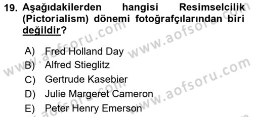 Fotoğraf Tarihi Dersi 2024 - 2025 Yılı (Vize) Ara Sınav Soruları 19. Soru