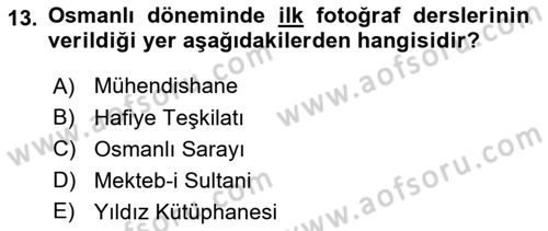 Fotoğraf Tarihi Dersi 2024 - 2025 Yılı (Final) Dönem Sonu Sınav Soruları 13. Soru