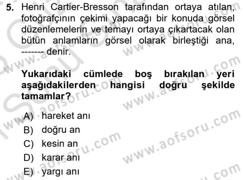 Fotoğraf Tarihi Dersi 2024 - 2025 Yılı (Final) Dönem Sonu Sınav Soruları 5. Soru