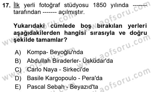 Fotoğraf Tarihi Dersi 2024 - 2025 Yılı Yaz Okulu Sınav Soruları 17. Soru