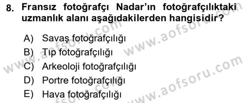 Fotoğraf Tarihi Dersi 2024 - 2025 Yılı Yaz Okulu Sınav Soruları 8. Soru