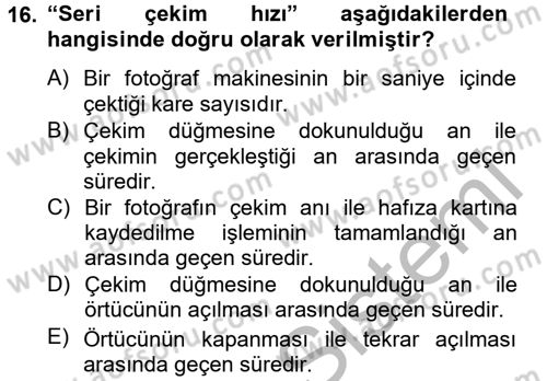 Sayısal Fotoğrafa Giriş Dersi 2012 - 2013 Yılı (Final) Dönem Sonu Sınav Soruları 16. Soru