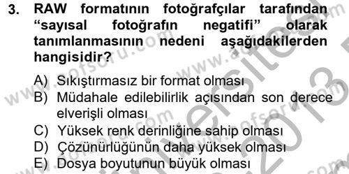 Sayısal Fotoğrafa Giriş Dersi 2012 - 2013 Yılı (Final) Dönem Sonu Sınav Soruları 3. Soru
