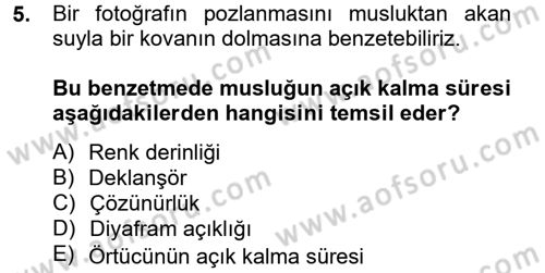 Sayısal Fotoğrafa Giriş Dersi 2012 - 2013 Yılı (Final) Dönem Sonu Sınav Soruları 5. Soru