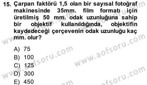 Sayısal Fotoğrafa Giriş Dersi 2013 - 2014 Yılı (Vize) Ara Sınav Soruları 15. Soru