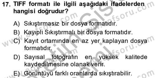 Sayısal Fotoğrafa Giriş Dersi 2013 - 2014 Yılı (Final) Dönem Sonu Sınav Soruları 17. Soru