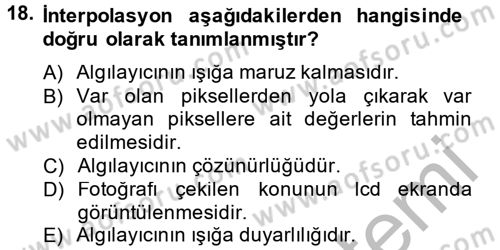 Sayısal Fotoğrafa Giriş Dersi 2014 - 2015 Yılı (Vize) Ara Sınav Soruları 18. Soru