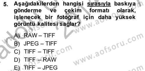 Sayısal Fotoğrafa Giriş Dersi 2014 - 2015 Yılı (Vize) Ara Sınav Soruları 5. Soru