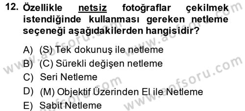 Sayısal Fotoğrafa Giriş Dersi 2014 - 2015 Yılı (Final) Dönem Sonu Sınav Soruları 12. Soru