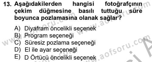 Sayısal Fotoğrafa Giriş Dersi 2014 - 2015 Yılı (Final) Dönem Sonu Sınav Soruları 13. Soru