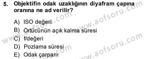Sayısal Fotoğrafa Giriş Dersi 2014 - 2015 Yılı (Final) Dönem Sonu Sınav Soruları 5. Soru