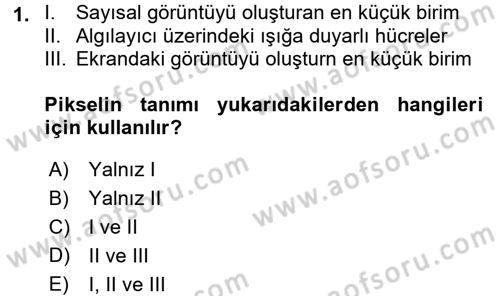Sayısal Fotoğrafa Giriş Dersi 2015 - 2016 Yılı (Vize) Ara Sınav Soruları 1. Soru