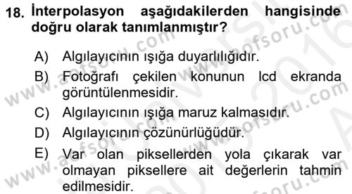 Sayısal Fotoğrafa Giriş Dersi 2015 - 2016 Yılı (Vize) Ara Sınav Soruları 18. Soru