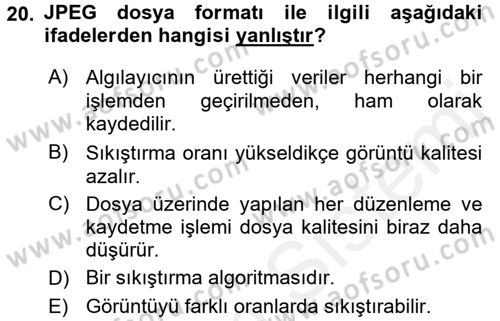 Sayısal Fotoğrafa Giriş Dersi 2015 - 2016 Yılı (Vize) Ara Sınav Soruları 20. Soru