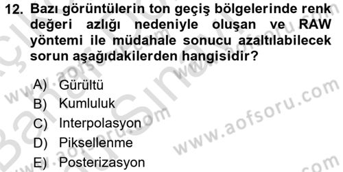 Sayısal Fotoğrafa Giriş Dersi 2015 - 2016 Yılı (Final) Dönem Sonu Sınav Soruları 12. Soru
