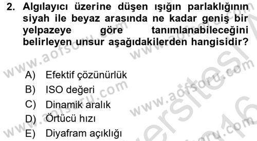 Sayısal Fotoğrafa Giriş Dersi 2015 - 2016 Yılı (Final) Dönem Sonu Sınav Soruları 2. Soru