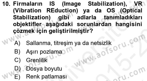 Sayısal Fotoğrafa Giriş Dersi 2015 - 2016 Yılı Tek Ders Sınav Soruları 10. Soru