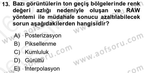 Sayısal Fotoğrafa Giriş Dersi 2015 - 2016 Yılı Tek Ders Sınav Soruları 13. Soru