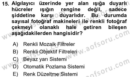 Sayısal Fotoğrafa Giriş Dersi 2015 - 2016 Yılı Tek Ders Sınav Soruları 15. Soru