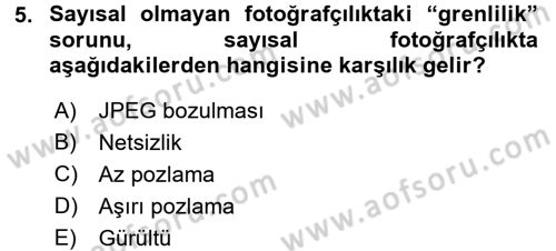 Sayısal Fotoğrafa Giriş Dersi 2016 - 2017 Yılı 3 Ders Sınav Soruları 5. Soru