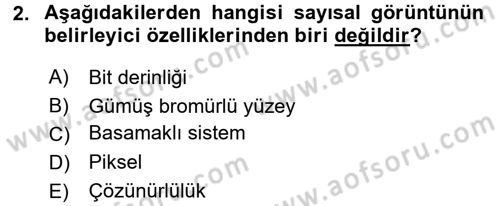 Sayısal Fotoğrafa Giriş Dersi 2016 - 2017 Yılı (Vize) Ara Sınav Soruları 2. Soru