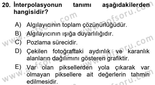 Sayısal Fotoğrafa Giriş Dersi 2016 - 2017 Yılı (Vize) Ara Sınav Soruları 20. Soru
