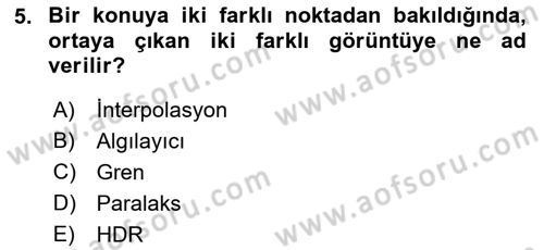 Sayısal Fotoğrafa Giriş Dersi 2017 - 2018 Yılı 3 Ders Sınav Soruları 5. Soru