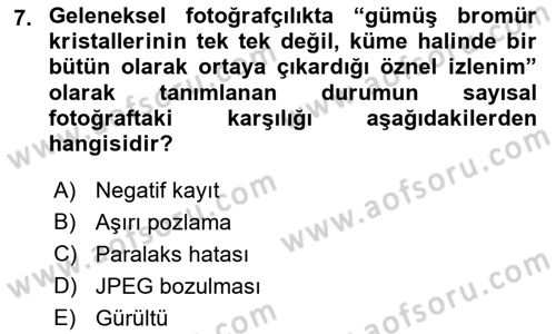 Sayısal Fotoğrafa Giriş Dersi 2018 - 2019 Yılı (Vize) Ara Sınav Soruları 7. Soru