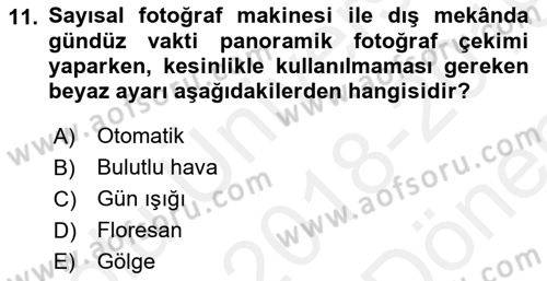 Sayısal Fotoğrafa Giriş Dersi 2018 - 2019 Yılı (Final) Dönem Sonu Sınav Soruları 11. Soru