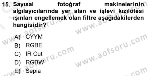 Sayısal Fotoğrafa Giriş Dersi 2018 - 2019 Yılı (Final) Dönem Sonu Sınav Soruları 15. Soru