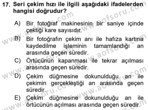 Sayısal Fotoğrafa Giriş Dersi 2018 - 2019 Yılı (Final) Dönem Sonu Sınav Soruları 17. Soru