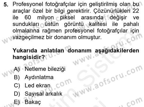 Sayısal Fotoğrafa Giriş Dersi 2018 - 2019 Yılı (Final) Dönem Sonu Sınav Soruları 5. Soru